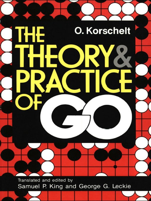 Title details for Theory and Practice of GO by Oscar Korschelt - Available